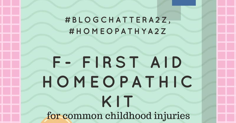 #BlogchatterA2Z- F,"First Homeopathic Kit For Common Injuries"