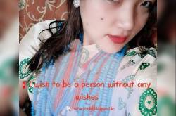 \"I Wish to be a person without any wishes\"