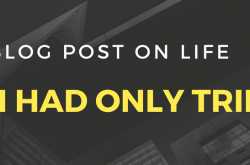 .. If I had only tried.