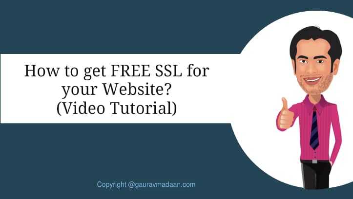 [Video Tutorial] How To Get FREE SSL For Your Website? - Gaurav Madaan