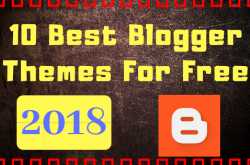 10 Best Blogger Themes (Templates) For Free 2018