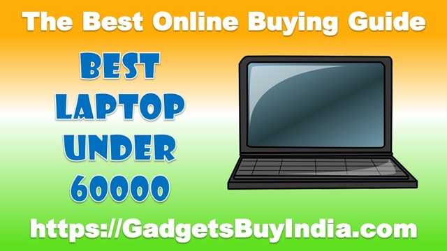 10 Best Laptop Under 60000 Rs In India February 2019 [Experts Picks]