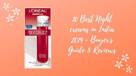 10 Best Night Cream In India 2019-Buyer