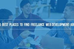 10 Best Places To Find Freelance Web Development  Jobs