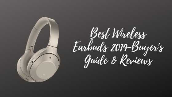 10 Best Wireless Earbuds 2019-Buyer