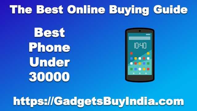 12 Best Mobile Under 30000 In India March 2019 [Latest Phone Included]