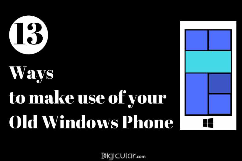 13 Amazing Ways To Make Use Of Your Old Windows Phone - Digicular
