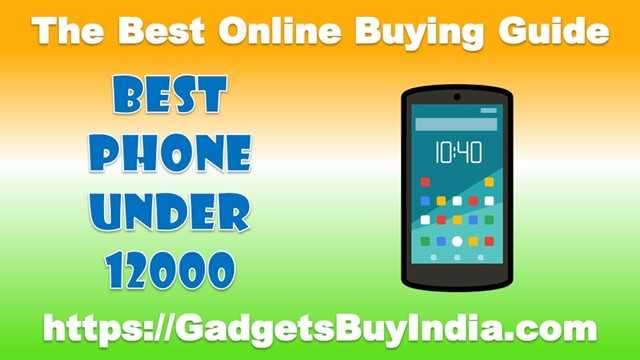 13 Best Mobile Under 12000 In India February 2019 - Smartphones Under Rs 12000