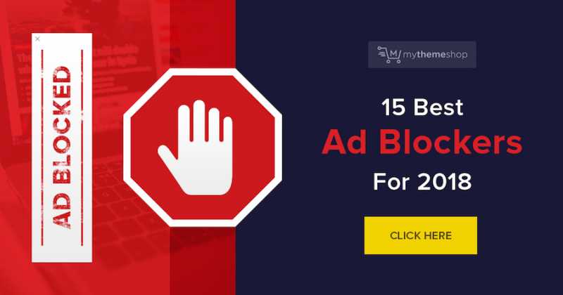15 Best Ad Blockers For 2018 - MyThemeShop