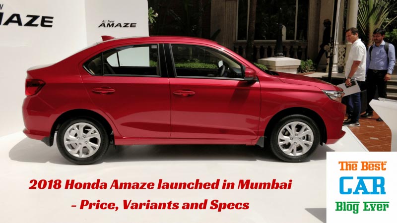 2018 Honda Amaze Launched In Mumbai - The Best CAR Blog Ever
