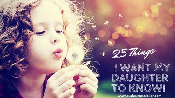 25 Things I Want My Daughter To Know! (#supperbloggerchallenge2018)