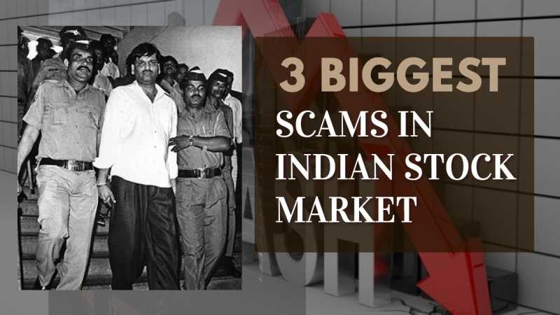 3 Past Biggest Scams That Shook Indian Stock Market