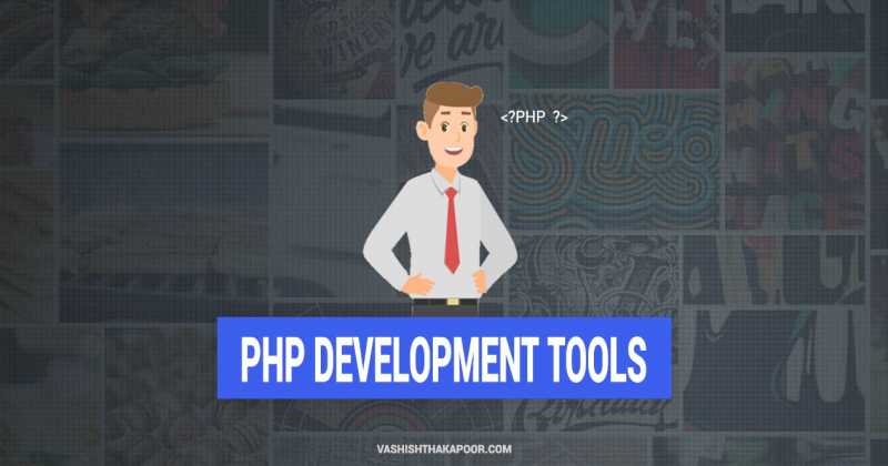 5 Amazing Tools For PHP Developers To Build Better