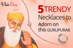5 Trendy Necklaces to Adorn on this GuruPurab