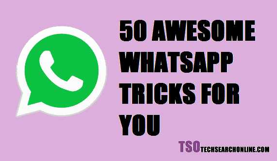 50 Awesome WhatsApp Tricks For You | WhatsApp Tricks 2019
