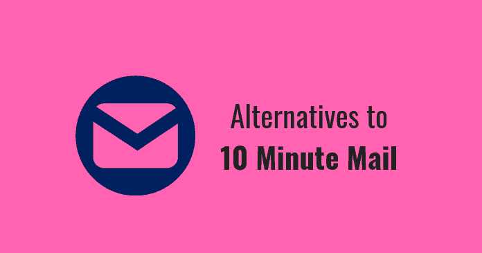 6 Best Alternatives To 10 Minute Mail Of 2018 - Androidstrike