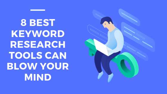 8 Best Keyword Research Tools Can Blow Your Mind | HubsAdda