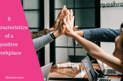 8 Characteristics of a Positive Workplace