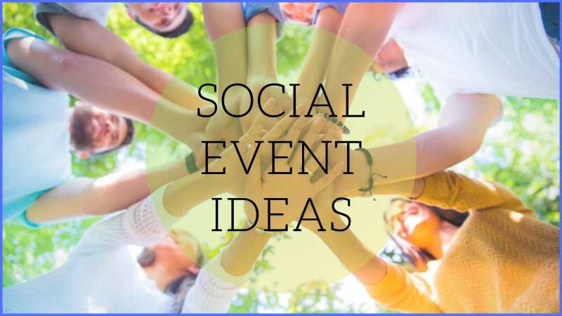 9 Exciting Social Event Ideas To Bring Everyone Together