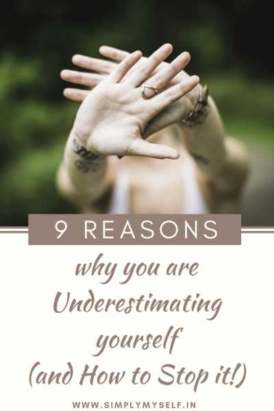9 Reasons Why  You Are Underestimating Yourself (and How To Stop It) - SIMPLY MYSELF
