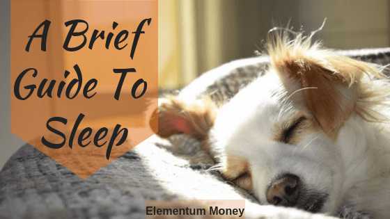 A Brief Guide To Sleep | Elementum Money