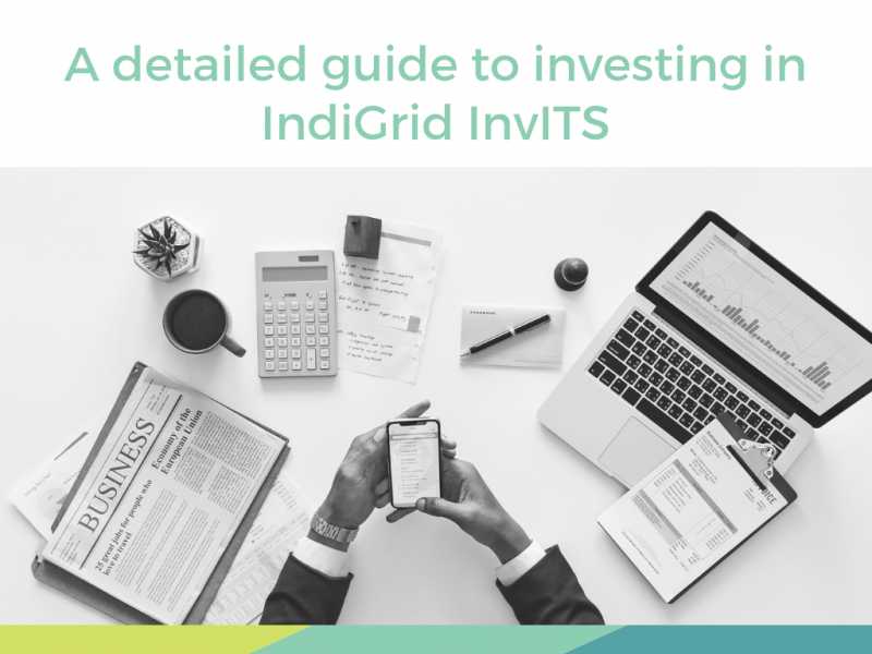 A Detailed Guide To Investing In IndiGrid InvITS - Munni Of All Trades