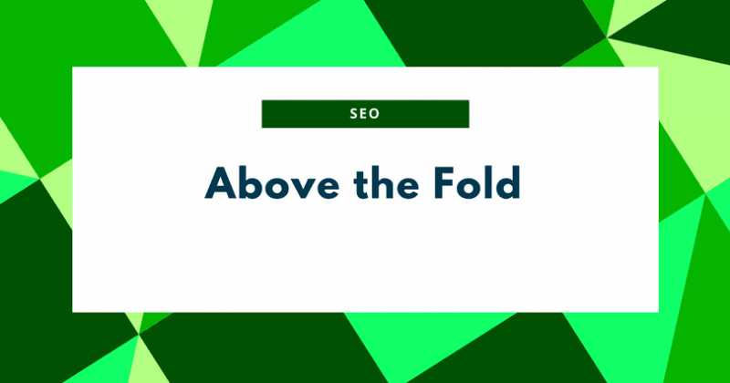 Above The Fold : Everything Your Need To Optimize In It (Guide)