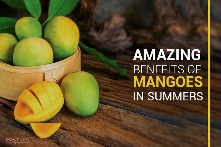 Amazing Benefits Of Mangoes In Summers - HeyCare