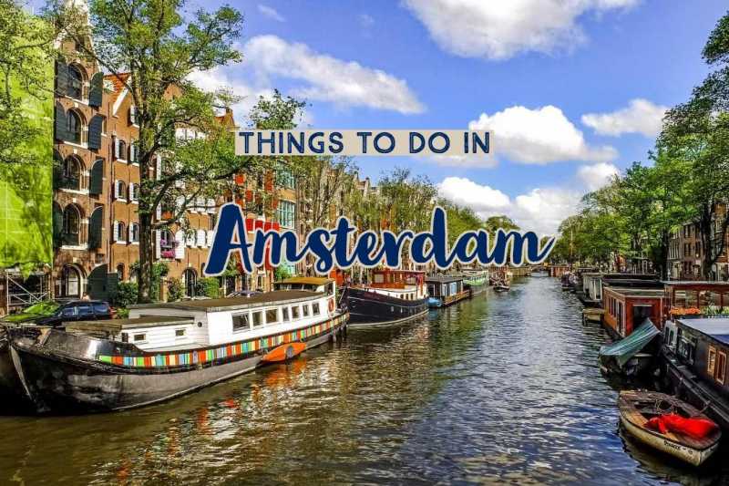 Amazing Things To Do In Amsterdam - The Solo Globetrotter