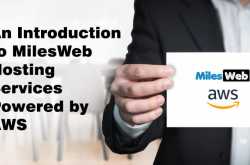 An Introduction to MilesWeb Hosting Services Powered by AWS - SmallEnvelop