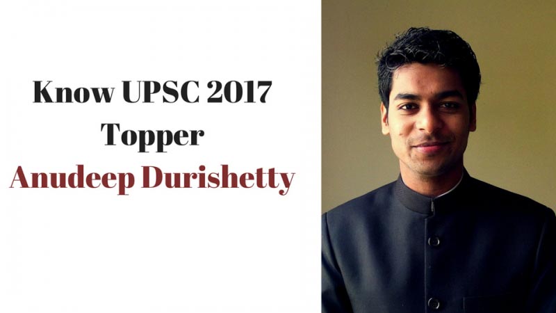 Anudeep Durishetty Topped UPSC 2017 In Last Attempt - Gyan Goggles