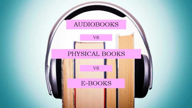 Audiobooks Vs E-Books Vs Physical Copy - Peacock Featherz