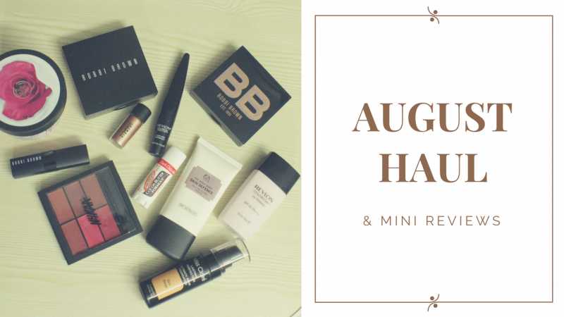 August Haul & Mini Reviews Video- The Indian Beauty Blog
