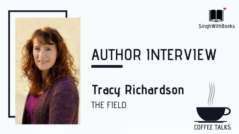 Author Interview: Tracy Richardson | Coffee Talks | The Field