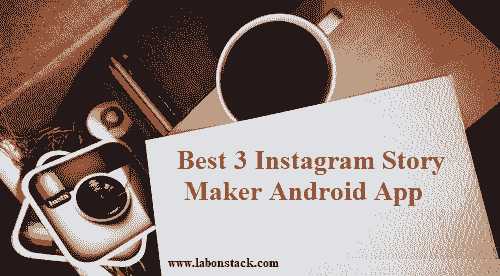 Best 3 Instagram Story Maker Android App
