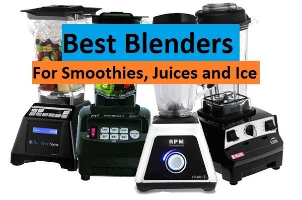 Best Blenders In 2018 For Smoothies, Ice And Baby Foods