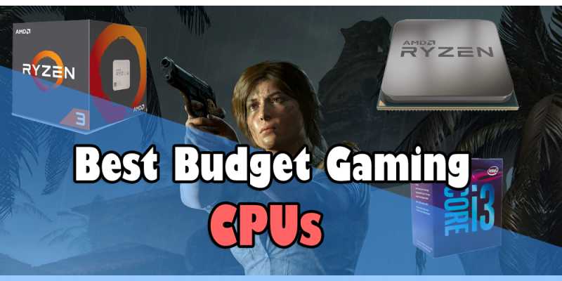 Best Budget Gaming CPU In 2019[Updated]