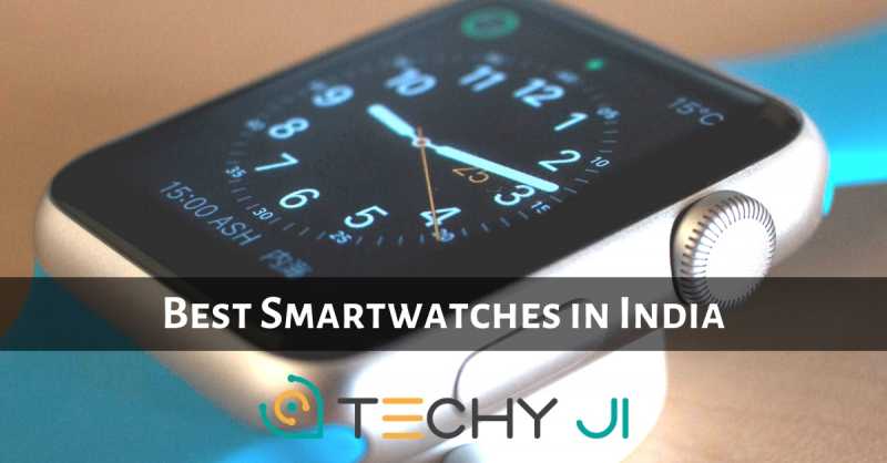 Best Smartwatches In India (Reviewed April 2019)
