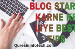 Blog Start Karne Ke Liye Best Tips - Qureshi Infotech
