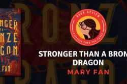 Blog Tour: Stronger Than a Bronze Dragon by Mary Fan (Bullet Point Review   US Giveaway) - Flipping Through the Pages