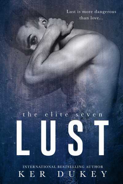 Book Promotion -  Lust By Ker Dukey @kerdukeyauthor  #TheEliteSevenSeries  1 And Amazon Giftcard #giveaway