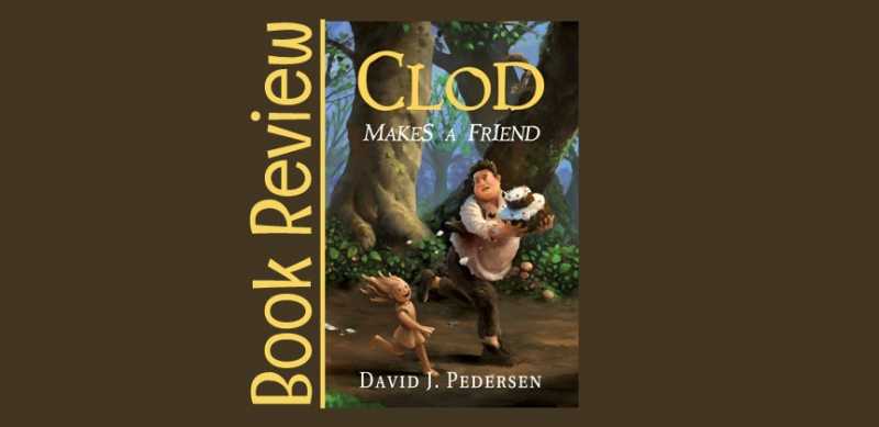 Book Review: Clod Makes A Friend, By David J Pedersen