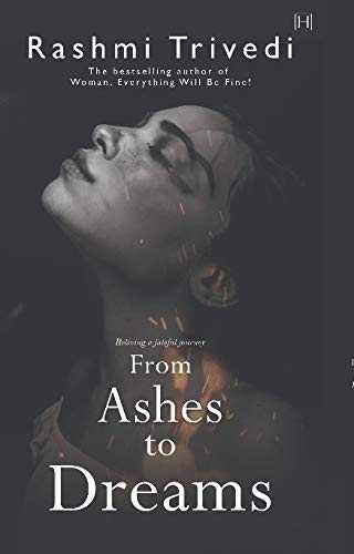 Book Review:  From Ashes To Dreams By Rashmi Trivedi