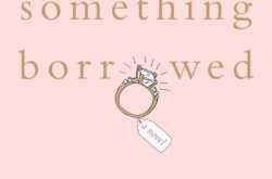 Book Review: \"Something Borrowed\"
