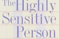 Book Review: The Highly Sensitive Person - Elaine Aron