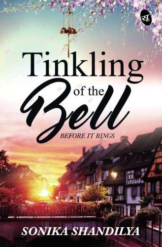 Book Review: Tinkling Of The Bell Before It Rings By Sonika Shandilya