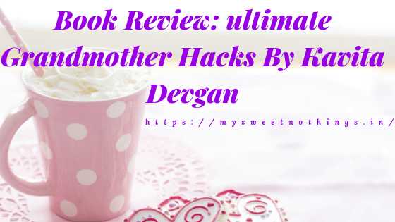 Book Review: Ultimate Grandmother Hacks By Kavita Devgan