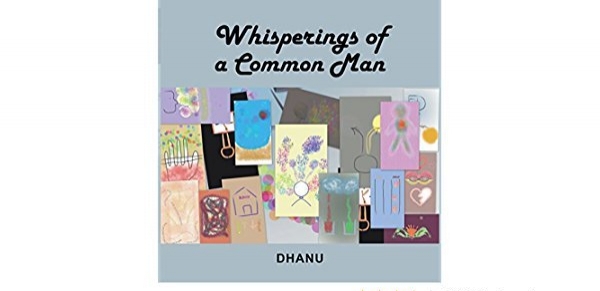 Book Review: Whisperings Of A Common Man By Dhanu.