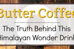 Butter in Coffee? The Truth About This Himalayan Wonder Drink