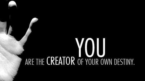CREATE YOUR OWN DESTINY